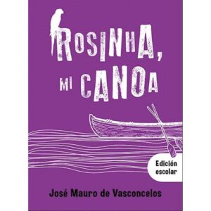 ROSINHA, MI CANOA (EDICION ESCOLAR)