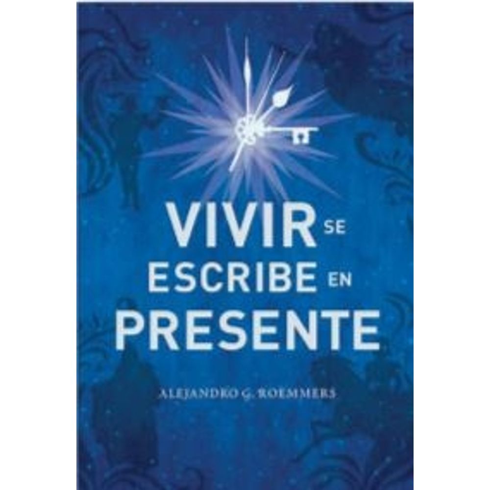 Vivir Se Escribe En Presente-Alejandro Roemmers-Ateneo