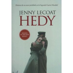 HEDY - HISTORIA DE UN AMOR PROHIBIDO EN LA SEGUNDA GUERRA MUNDIAL