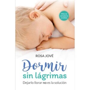 Dormir Sin Lagrimas: Dejarlos Llorar No Es Solucion-Rosa Jove-Ateneo