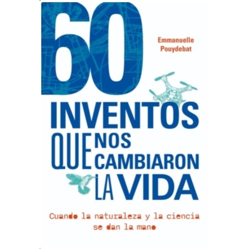 60 INVENTOS QUE NOS CAMBIARON LA VIDA