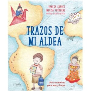 TRAZOS DE MI ALDEA - LIBRO CUADERNO PARA LEER Y HACER