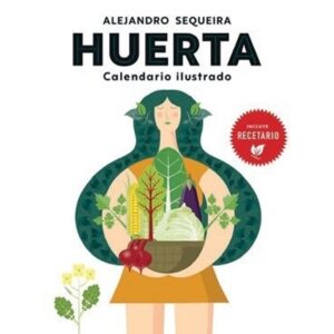Huerta: Calendario Ilustrado-Alejandro Sequeira-Ateneo