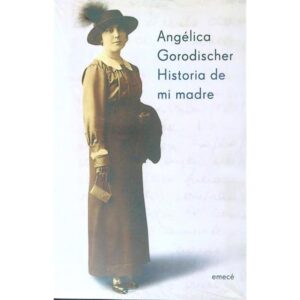 Historia De Mi Madre-Angelica Gorodischer-Emece