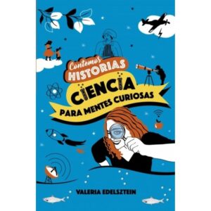 Contemos Historias - Ciencia Para Mentes Curiosas-Valeria Edelsztein-Sudamericana In