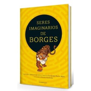 SERES IMAGINARIOS DE BORGES