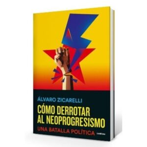 COMO DERROTAR AL NEOPROGRESISMO