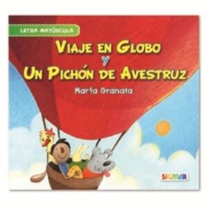 VIAJE EN GLOBO/UN PICHON DE AVESTRUZ N/ED.- SEGUNDA LECTURA (MAYUSCULA)