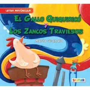 GALLO QUIQUIRICO, EL/LOS ZANCOS TRAVIESOS N/ED.- SEGUNDA LECTURA (MAYUSCULA)