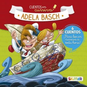CUENTOS EN CURSIVA - ADELA BASCH - 6 CUENTOS