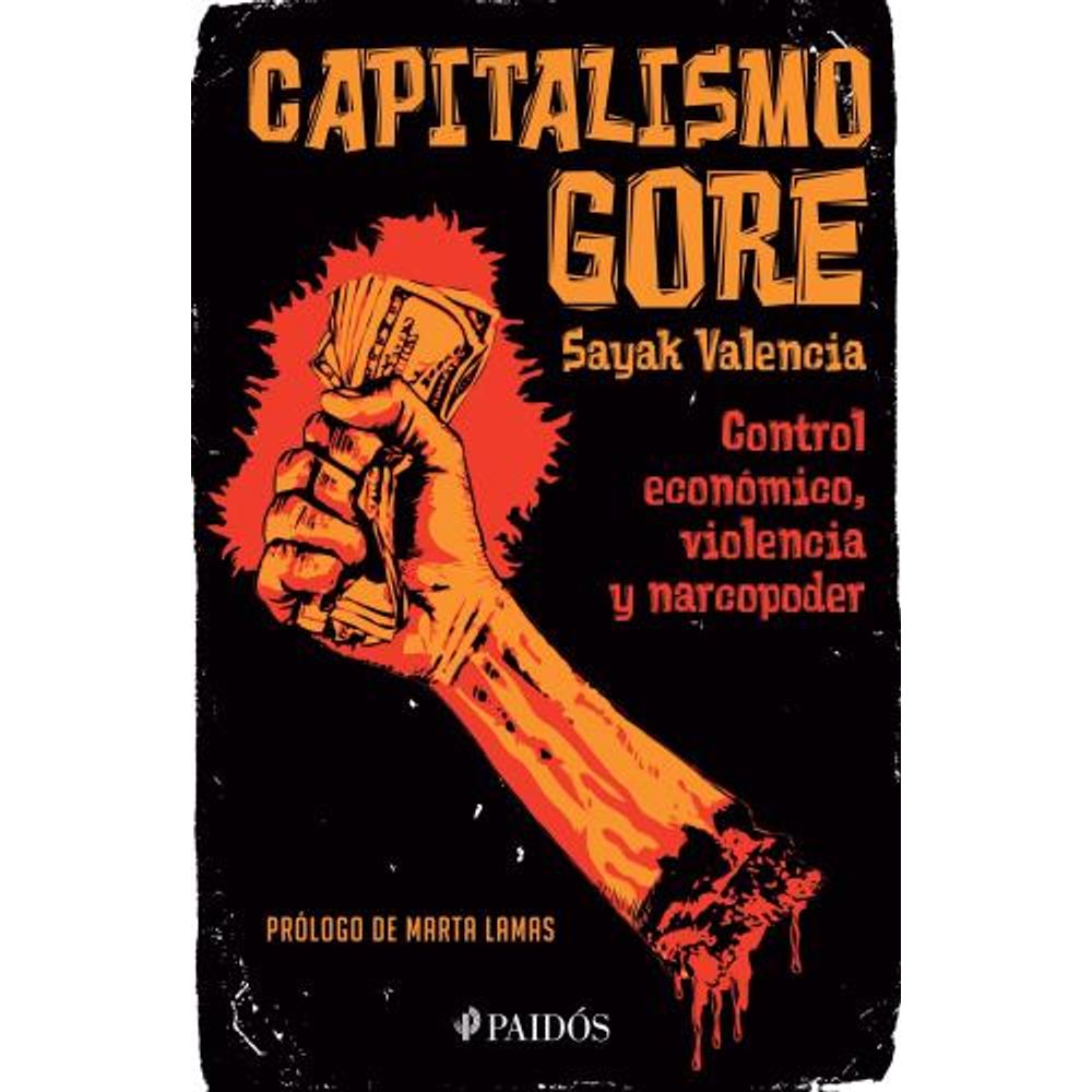 Capitalismo Gore-Valencia Sayak-Paidos