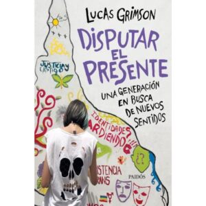 Disputar El Presente-Lucas Grimson-Paidos