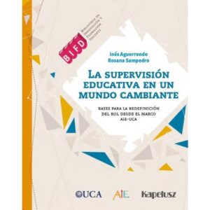 Supervision Educativa En Un Mundo Cambiante, La-Ines Aguerrondo-Kapelusz