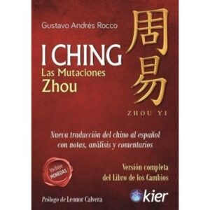 I Ching - Las Mutaciones Zhou - Incluye Monedas - Version Completa - Td-Gustavo Andres Rocco-Kier Editorial