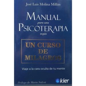 Manual Para Una Psicoterapia Segun Un Curso De Milagros-Jose Molina Millan-Kier Editorial