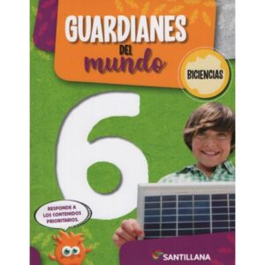 Guardianes Del Mundo 6 - Nacion Biciencias--Santillana