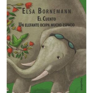 Cuento Un Elefante Ocupa Mucho Espacio, El - Loqueleo Album Infantil-Elsa Bornemann-Santillana