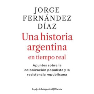 UNA HISTORIA ARGENTINA EN TIEMPO REAL