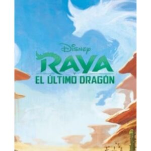 RAYA Y EL ULTIMO DRAGON - LIBRO DE ARTE PARA VALIENTES