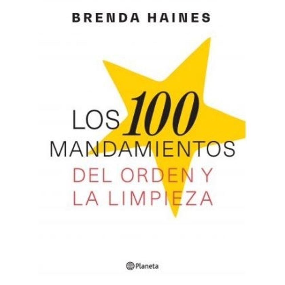 100 Mandamientos Del Orden Y La Limpieza, Los-Brenda Haines-Planeta