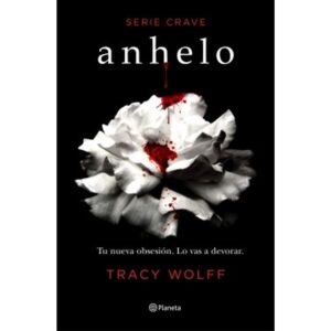Anhelo - Serie Crave 1-Tracy Wolff-Planeta