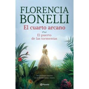 CUARTO ARCANO, EL. EL PUERTO DE LAS TORMENTAS
