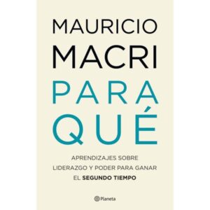 PARA QUE - APRENDIZAJES SOBRE LIDERAZGO Y PODER PARA GANAR EL SEGUNDO TIEMPO
