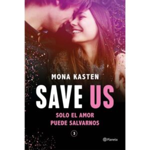 SAVE US - SOLO EL AMOR PUEDE SALVARNOS - SERIE SAVE 3