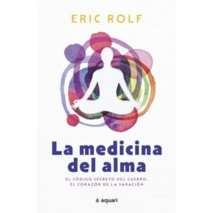 MEDICINA DEL ALMA, LA
