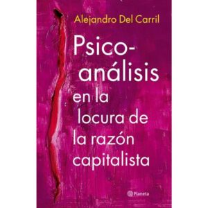 PSICOANALISIS EN LA LOCURA DE LA RAZON CAPITALISTA