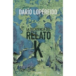 DECADENCIA DEL RELATO K, LA
