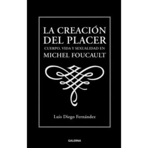 Creacion Del Placer, La-Luis Diego Fernandez-Galerna