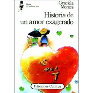 HISTORIA DE UN AMOR EXAGERADO