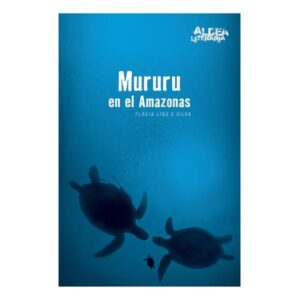 Mururu En El Amazonas - Aldea Literaria-Flavia Lins-Cantaro