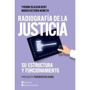 RADIOGRAFIA DE LA JUSTICIA. SU ESTRUCTURA Y FUNCIONAMIENTO
