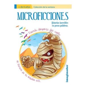 MICROFICCIONES. HISTORIAS INCREIBLES EN POCAS PALABRAS