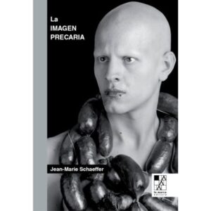 IMAGEN PRECARIA, LA. DEL DISPOSITIVO FOTOGRAFICO