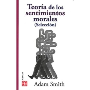 TEORIA DE LOS SENTIMIENTOS MORALES (SELECCION)