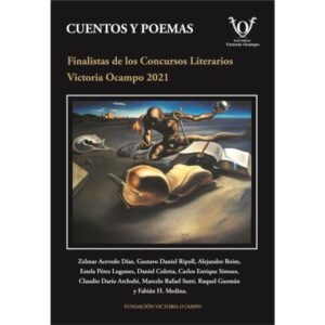 CUENTOS Y POEMAS FINALISTAS DE LOS CONCURSOS LITERARIOS VICTORIA OCAMPO 2021