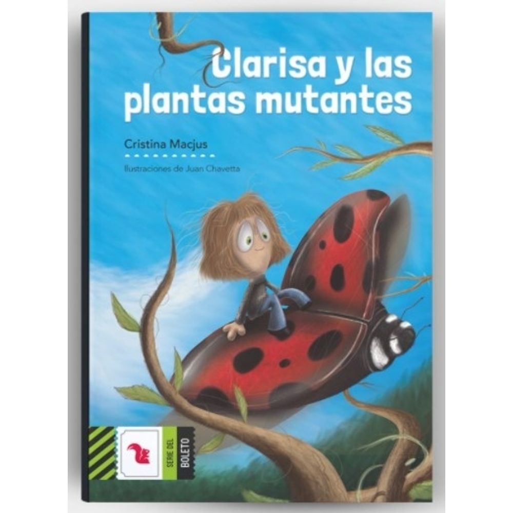 Clarisa Y Las Plantas Mutantes - Boleto Verde-Cristina Macjus-A-Z