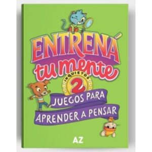 ENTRENA TU MENTE 2 - JUEGOS PARA APRENDER A PENSAR