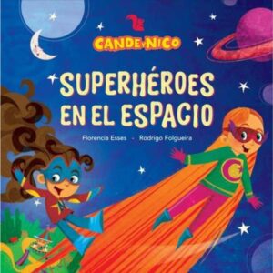 SUPERHEROES EN EL ESPACIO - CANDE Y NICO - MAYUSCULA