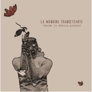 MAQUINA TRAQUETEANTE, LA