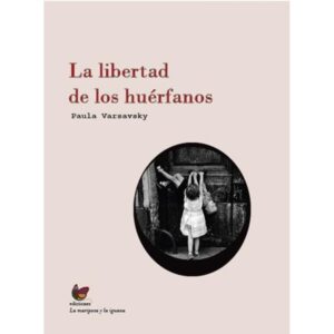 LIBERTAD DE LOS HUERFANOS, LA