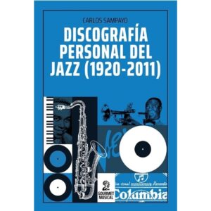 DISCOGRAFIA PERSONAL DEL JAZZ (1920-2011)