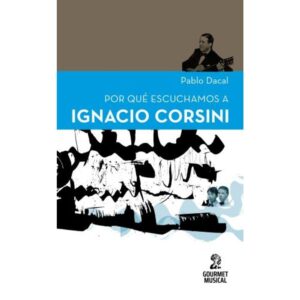 POR QUE ESCUCHAMOS A IGNACIO CORSINI