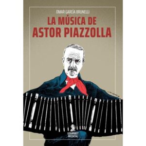 MUSICA DE ASTOR PIAZZOLLA, LA