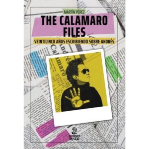 CALAMARO FILES, THE. 25 AÑOS ESCRIBIENDO SOBRE ANDRES