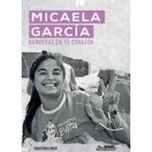 MICAELA GARCIA. BANDERAS EN TU CORAZON
