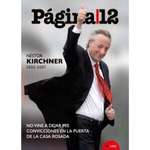 NESTOR KIRCHNER (2003-2007) - PAGINA 12